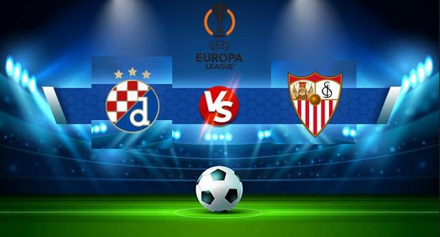 Soi kèo bóng đá W88.ws – D. Zagreb vs Sevilla, 25/02/2022 – Europa League