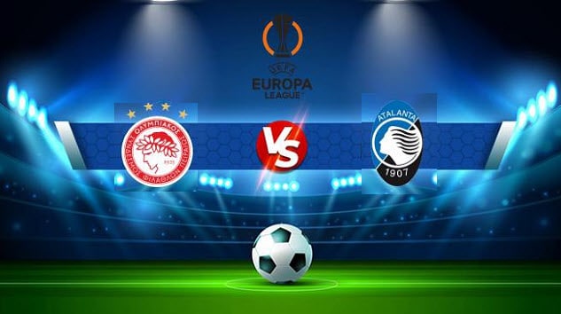 Soi kèo bóng đá W88.ws – Olympiakos Piraeus vs Atalanta, 25/02/2022 – Europa League