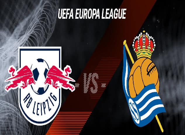 Soi kèo bóng đá W88.ws – RB Leipzig vs Real Sociedad, 18/02/2022 – Europa League