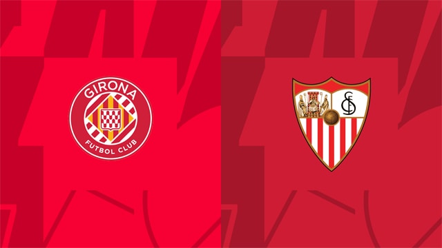 Soi kèo bóng đá W88.ws – Girona vs Sevilla, 14/01/2023– Giải VĐQG Tây Ban Nha